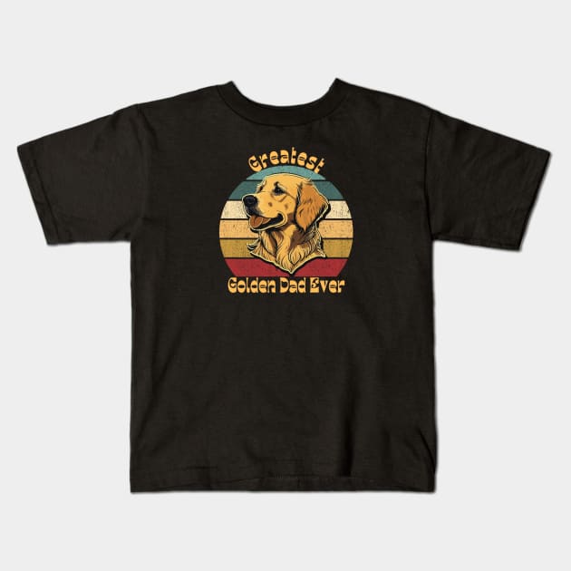 Greatest Golden Dad Kids T-Shirt by TrapperWeasel